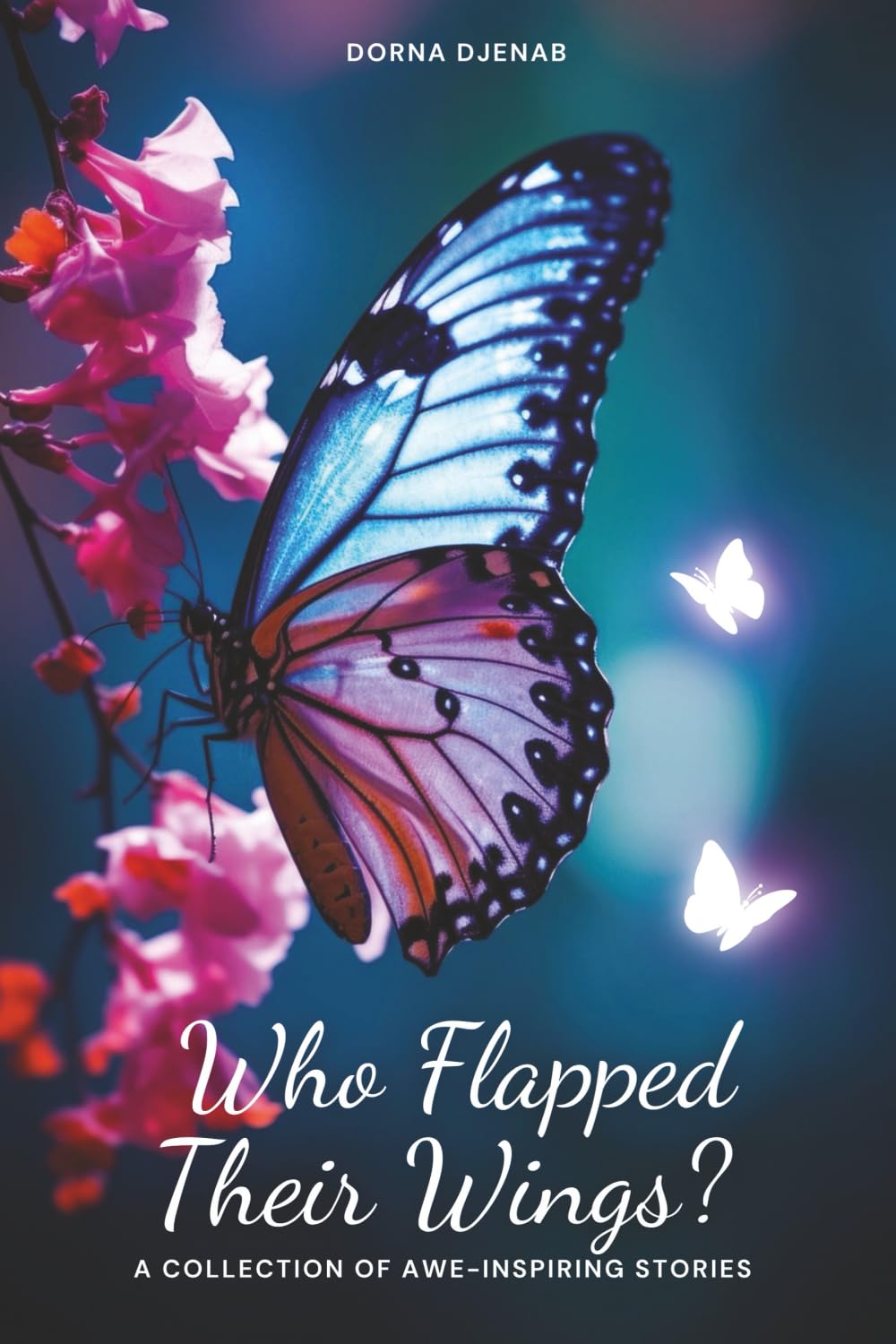 Who Flapped Their Wings?: A Collection of Awe-Inspiring Stories
