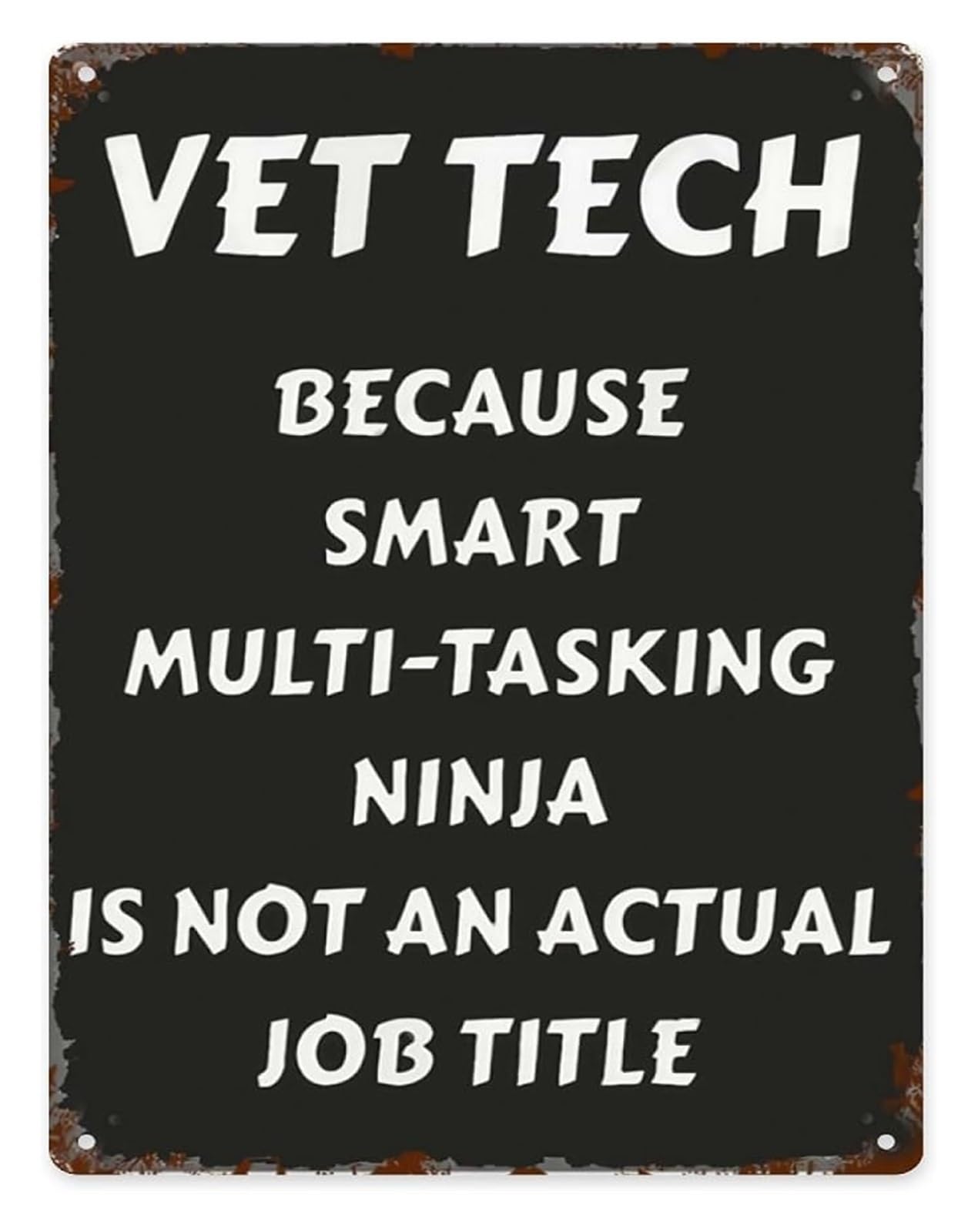 FNYUVNFAF Retro Tin Sign Vet Tech Veterinary Technician Humorous Quote Plaque for Bathroom Kitchen Yard Garage 8 X 12 in