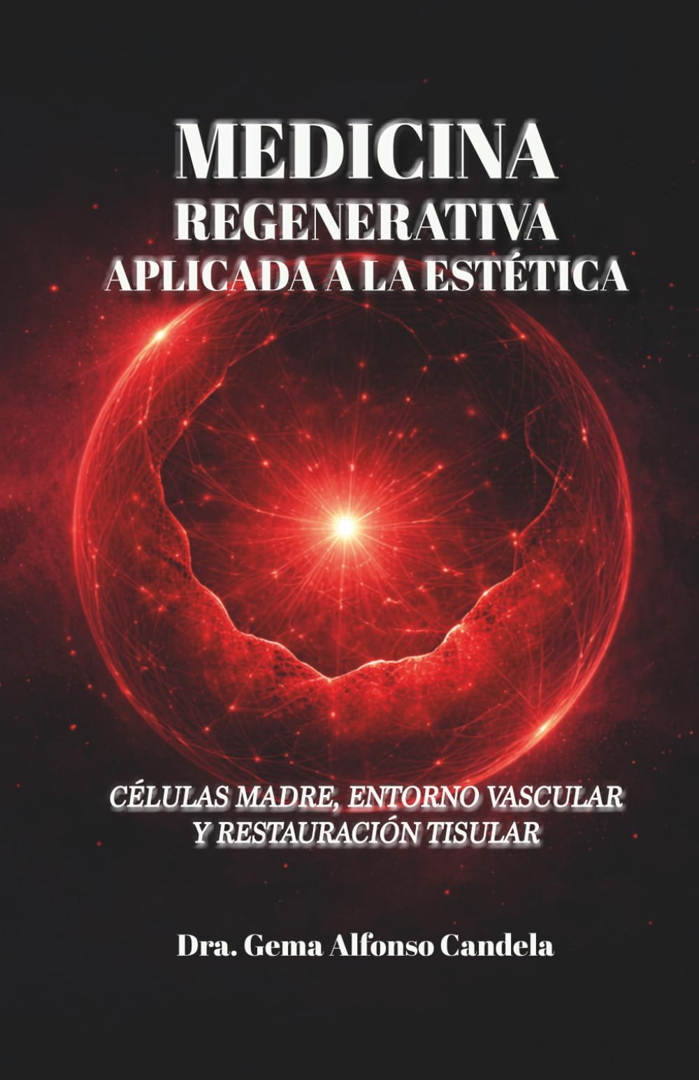 MEDICINA REGENERATIVA APLICADA A LA ESTÉTICA: CÉLULAS MADRE, ENTORNO VASCULAR Y RESTAURACIÓN TISULAR