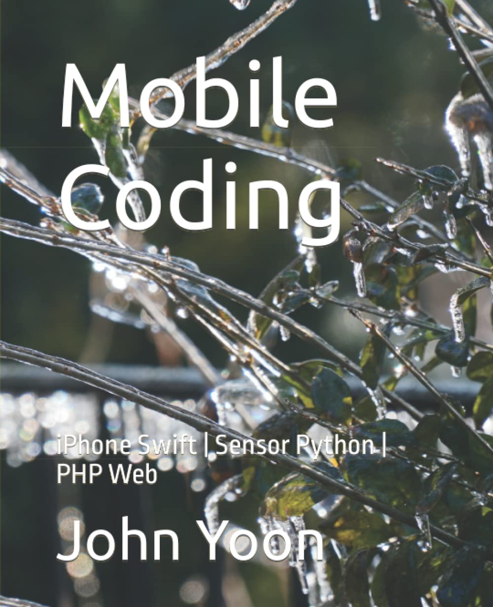 Mobile Coding: iPhone Swift | Sensor Python | PHP Web