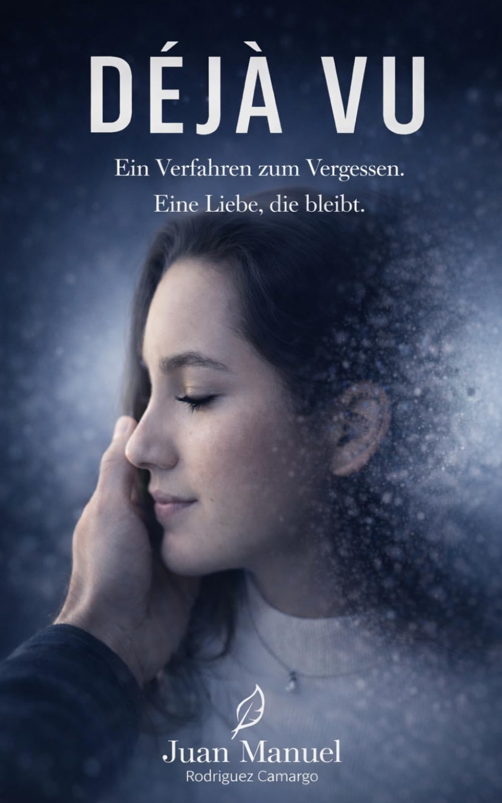 Deja Vu: Ein Verfahren zum Vergessen. Eine Liebe, die bleibt.