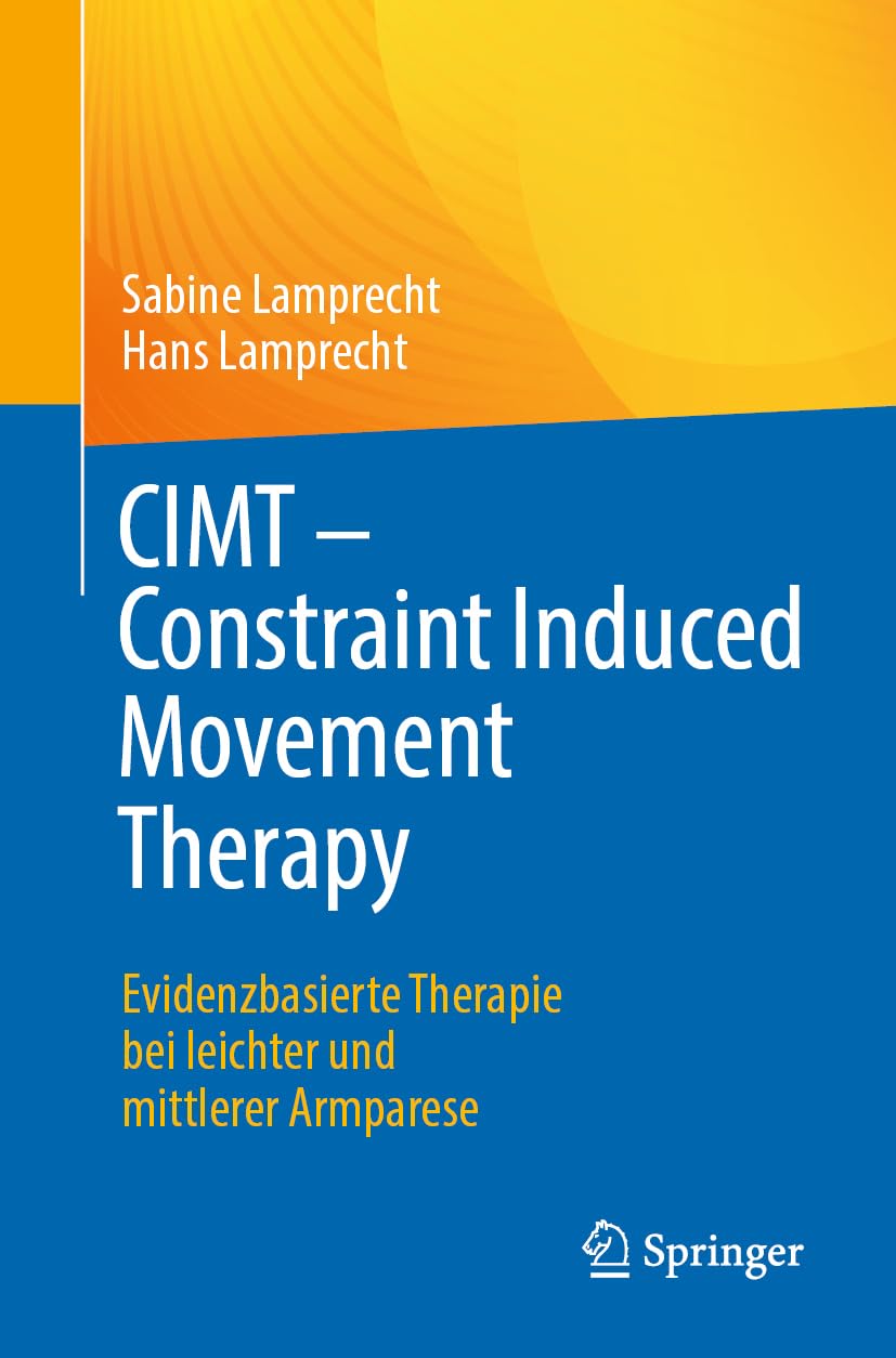 CIMT - Constraint Induced Movement Therapy: Evidenzbasierte Therapie bei leichter und mittlerer Armparese