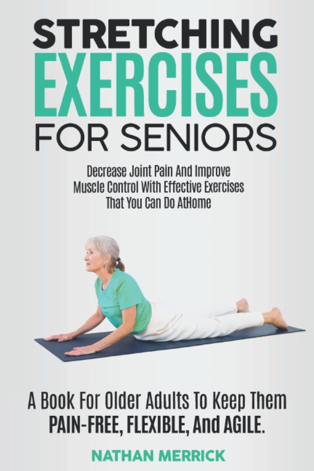 Buy Stretching Exercises For Seniors A Book For Older Adults To Keep
