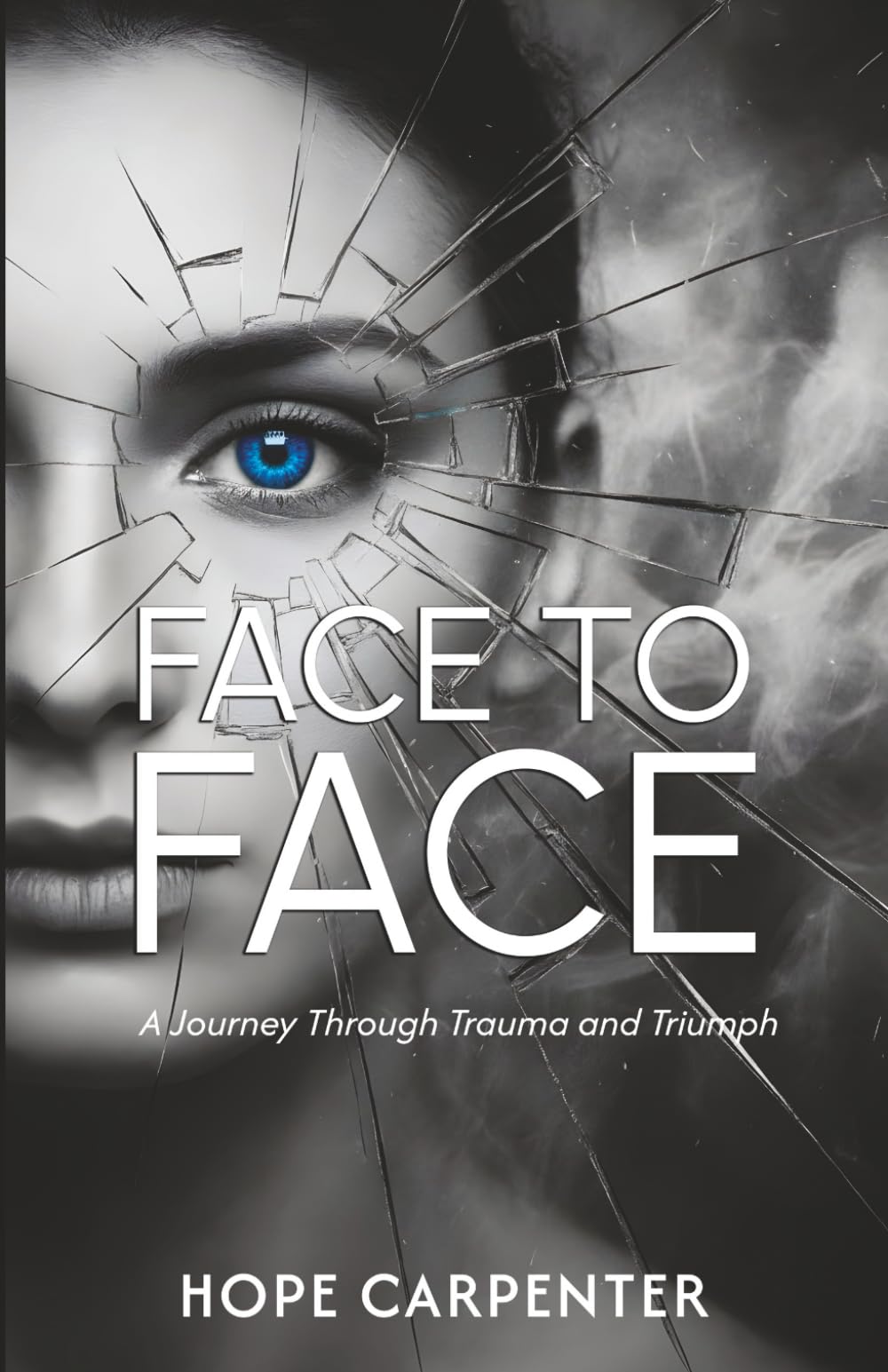 Face to Face – A Journey Through Trauma and Triumph