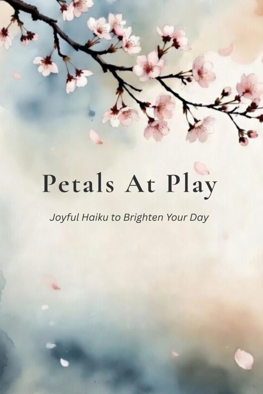 Petals at Play: Joyful Haiku to Brighten Your Day