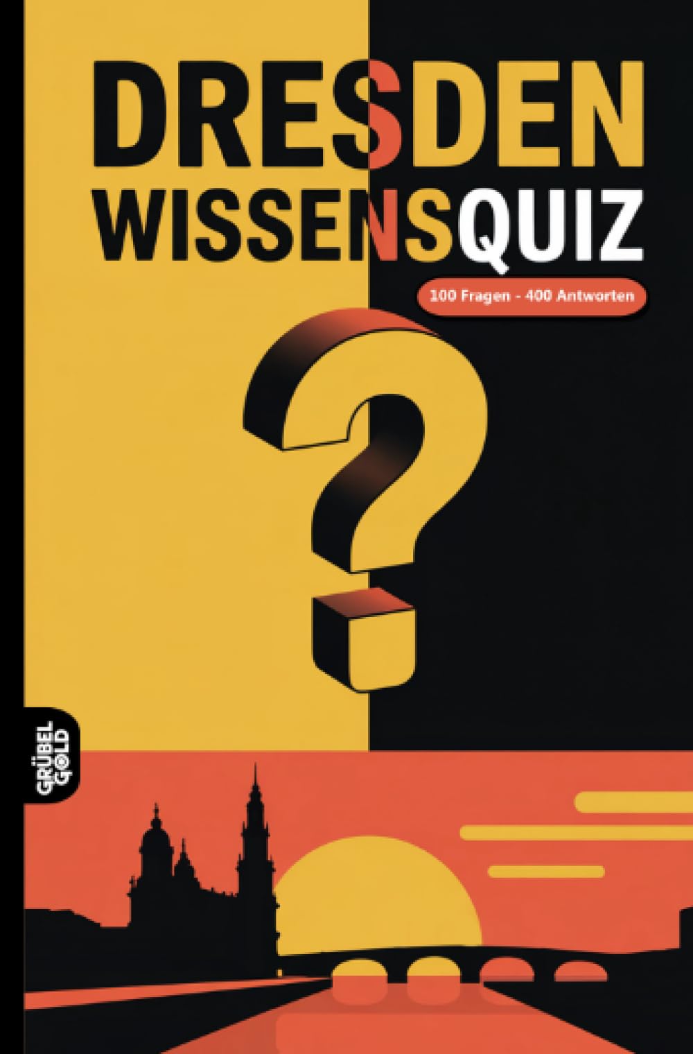 Dresden Wissensquiz: 100 Quizfragen über Dresden | Rätsel- und Ratespiel