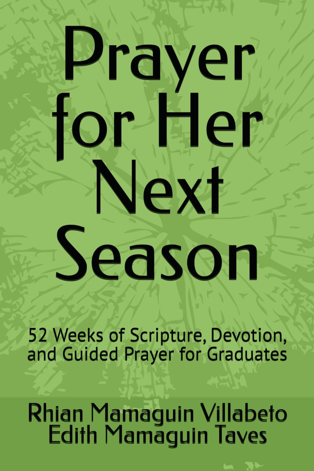 Prayer for Her Next Season: 52 Weeks of Scripture, Devotion, and Guided Prayer for Graduates