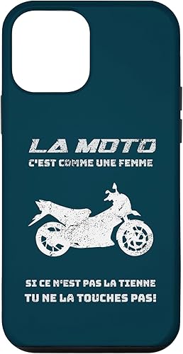 iPhone 12 mini "La moto c'est comme une femme" Humour Motorcycle Motard Case