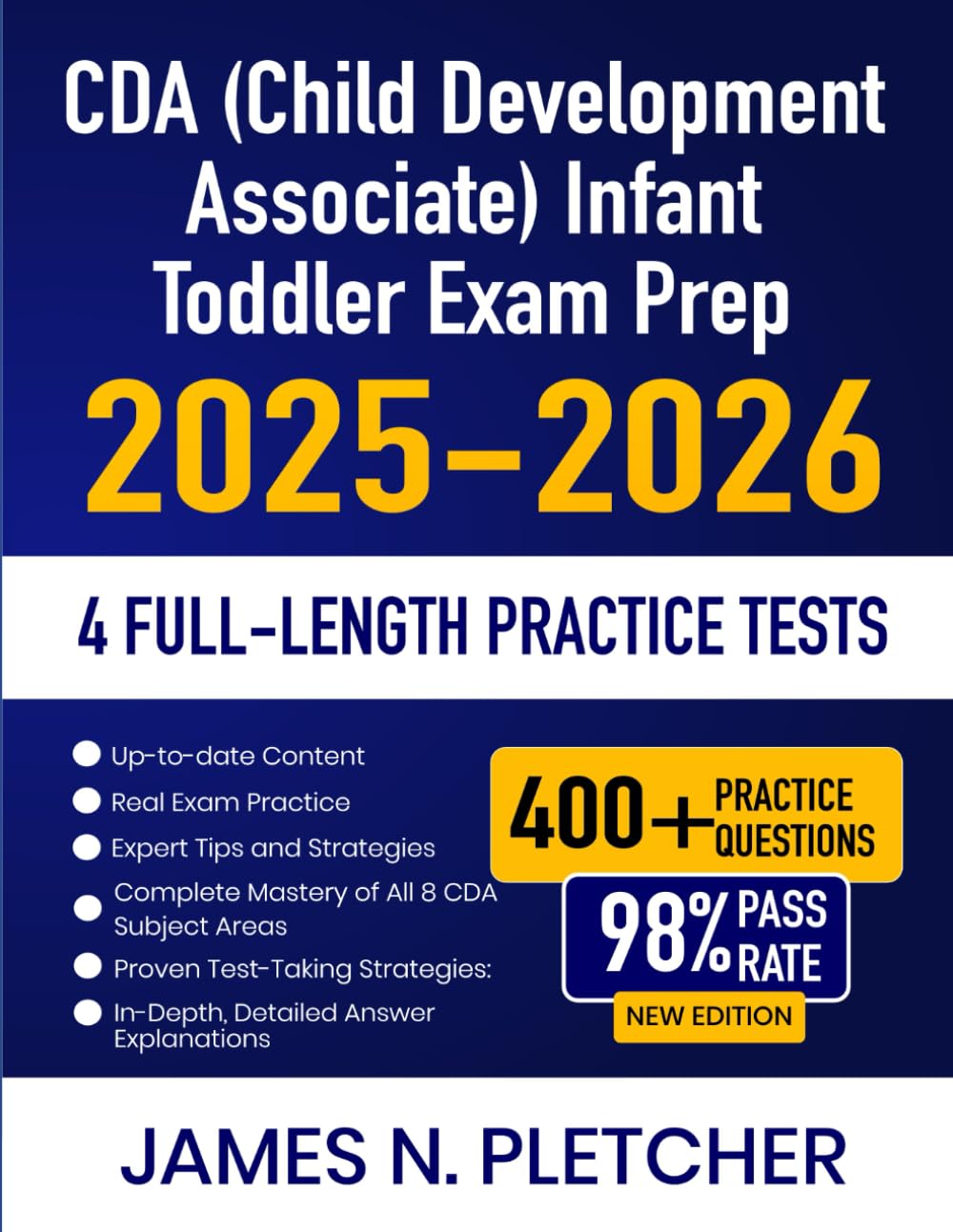 CDA (Child Development Associate) Infant Toddler Exam Prep 2025-2026: Study Guide with Complete Review, Proven Strategies, 4 Full-Length Practice Tests and Detailed Answer Explanations