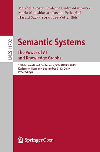 Semantic Systems. The Power of AI and Knowledge Graphs: 15th International Conference, SEMANTiCS 2019, Karlsruhe, Germany, September 9–12, 2019, Proceedings: 11702