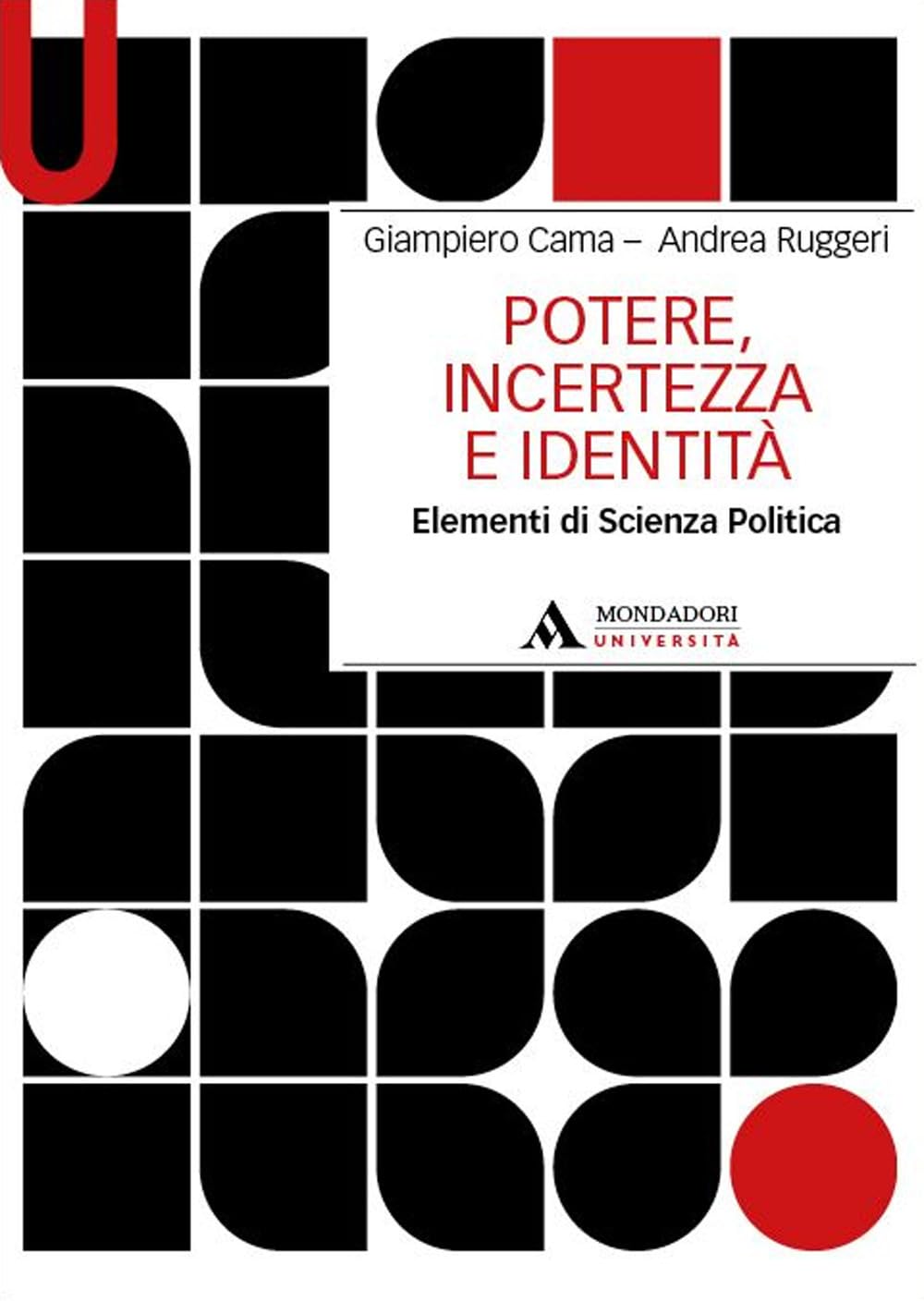 Potere, Incertezza E Identità. Elementi Di Scienza Politica - 4