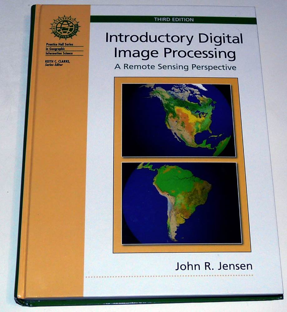 Introductory Digital Image Processing: A Remote Sensing Perspective ...
