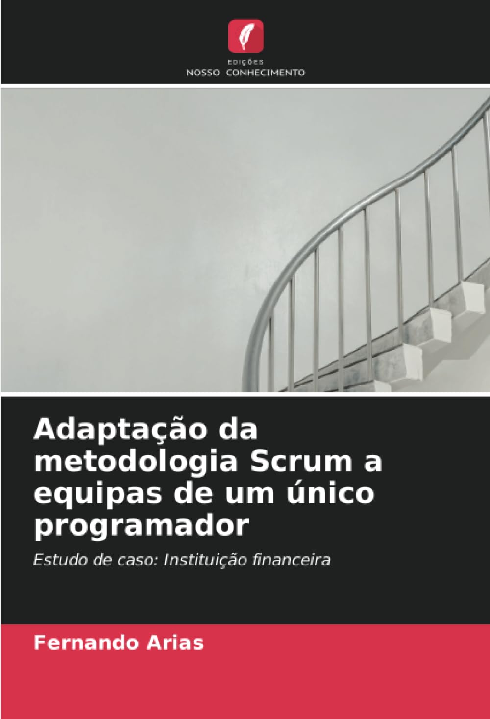 Adaptação da metodologia Scrum a equipas de um único programador: Estudo de caso: Instituição financeira