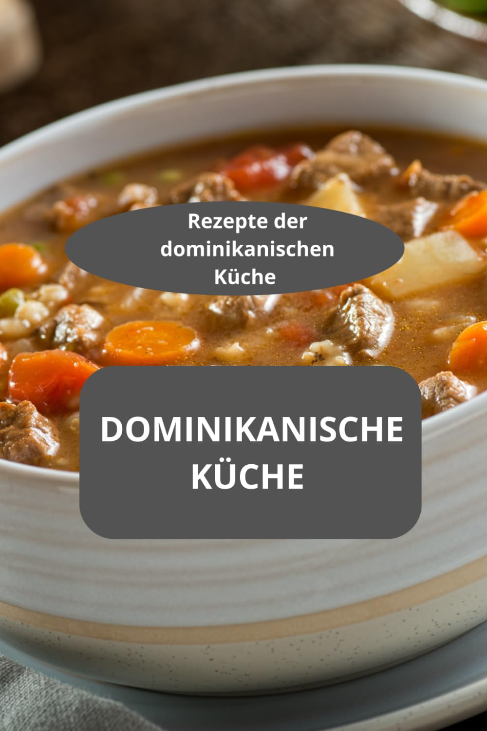 DOMINIKANISCHE KÜCHE: Rezepte der dominikanischen Küche - Spezialitäten aus der Dominikanischen Republik
