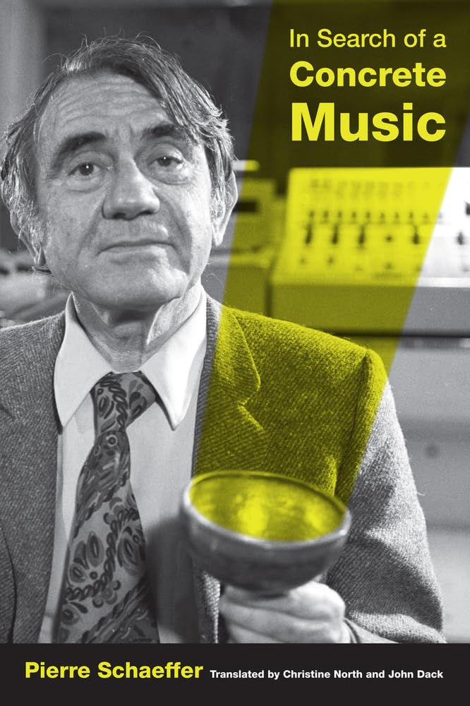 In Search of a Concrete Music (California Studies in 20th-Century Music): Volume 15