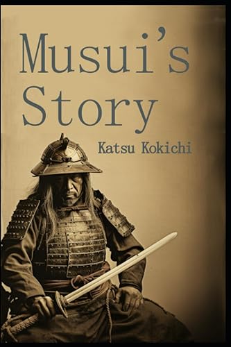 Musui's Story Memoirs of a Restless Samurai