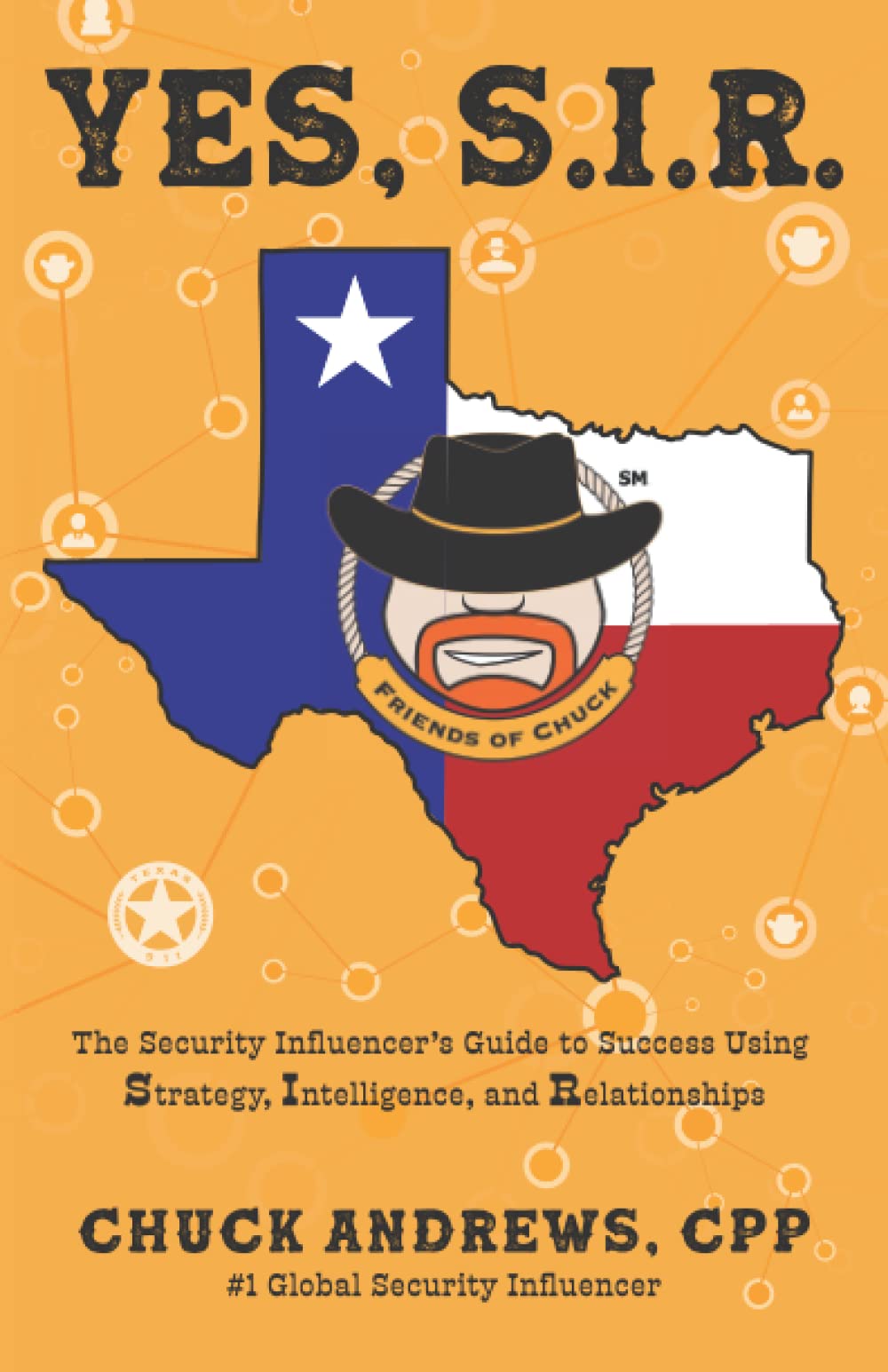 Yes S.I.R.: The Security Influencer's Guide to Success Using Strategy, Intelligence, and Relationships