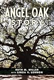 The Angel Oak Story