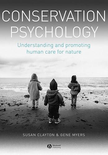 Compare Textbook Prices for Conservation Psychology: Understanding and Promoting Human Care for Nature 1 Edition ISBN 9781405176781 by Clayton, Susan,Myers, Gene