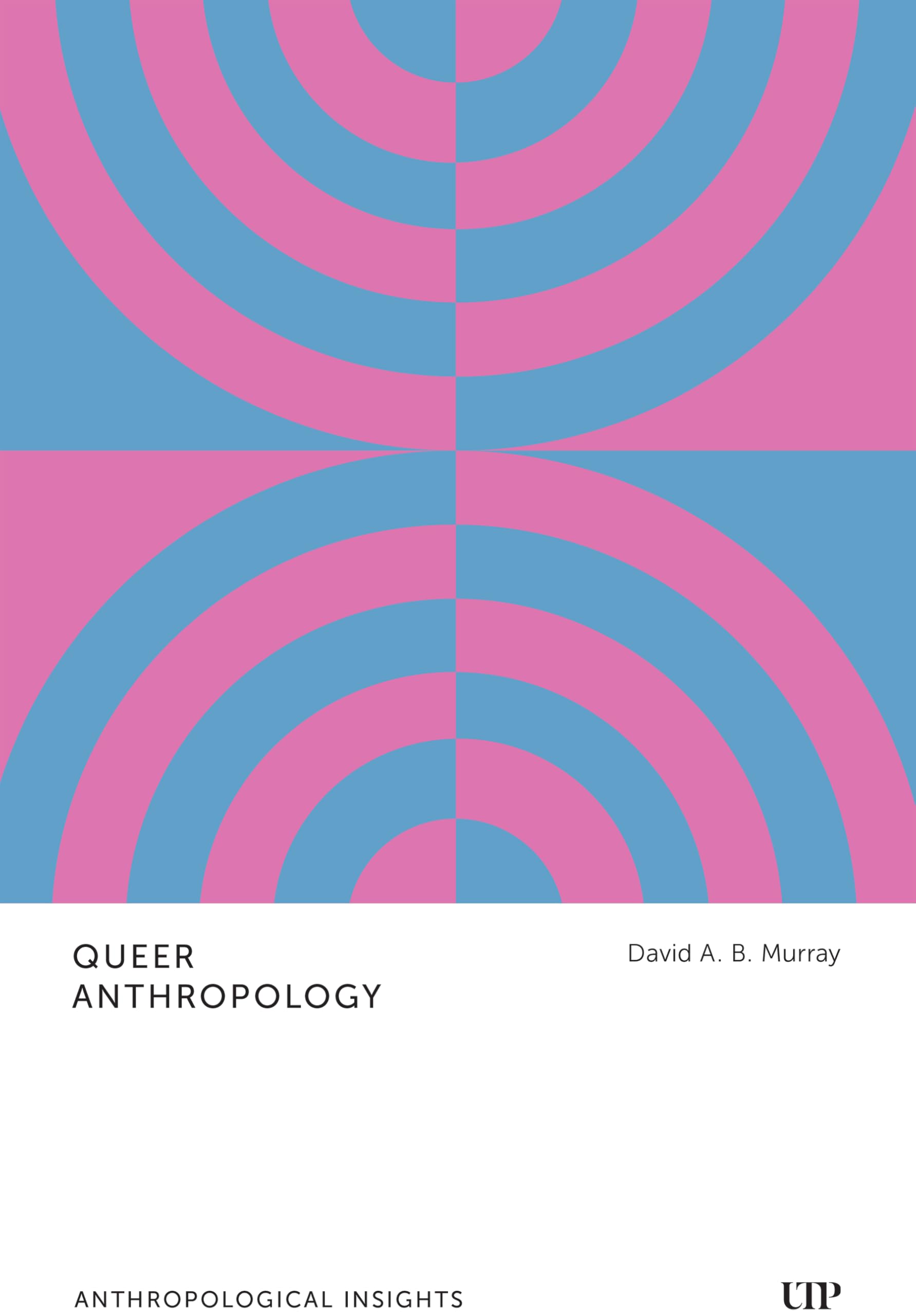 Queer Anthropology: Anthropological Insights