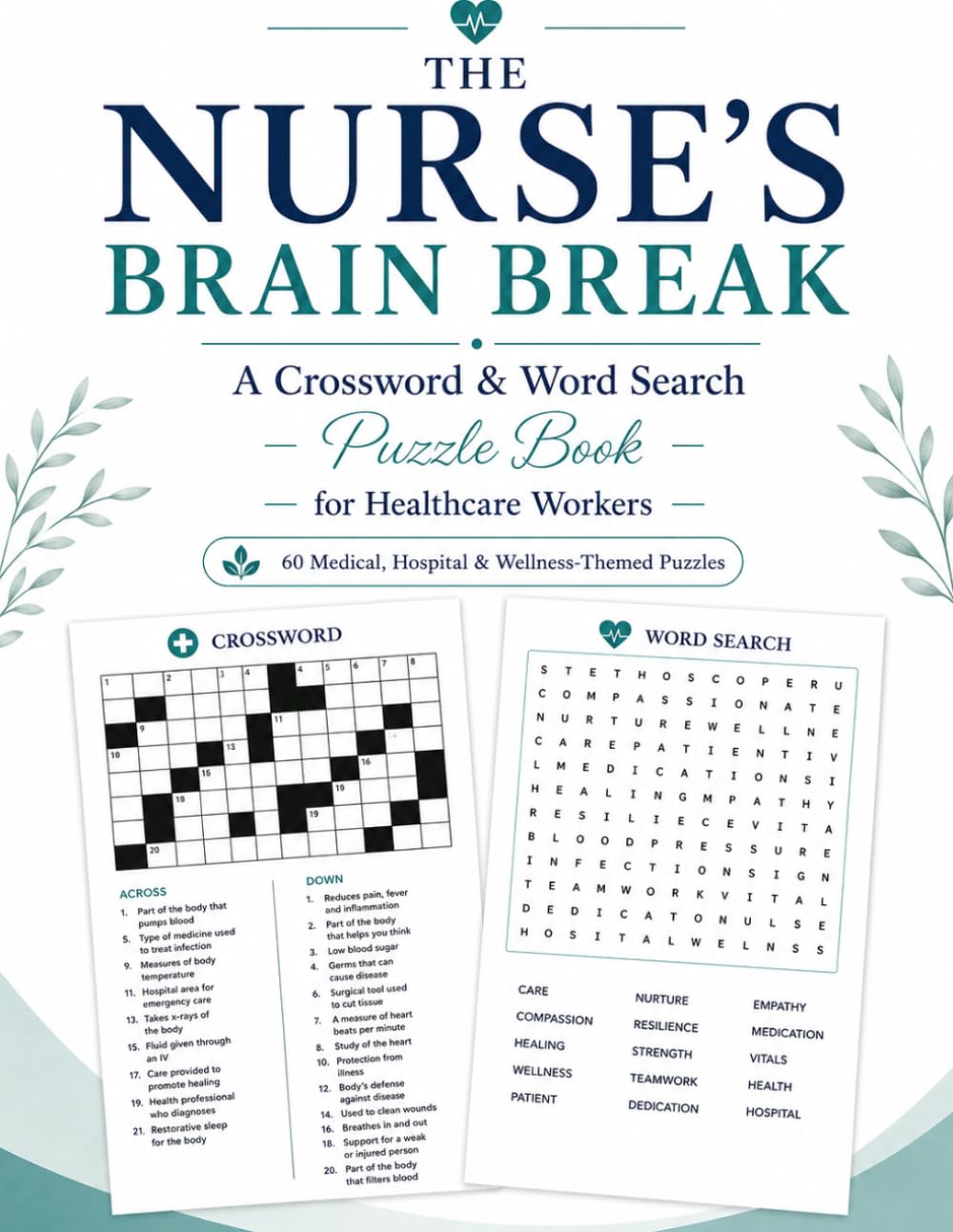 The Nurse's Brain Break: Hours of Stress-Relieving Medical Crossword & Word Search Puzzle Brain Games with Nursing, Hospital & Wellness Themes — ... Staff | Nurses Week Gift & Breakroom Activity