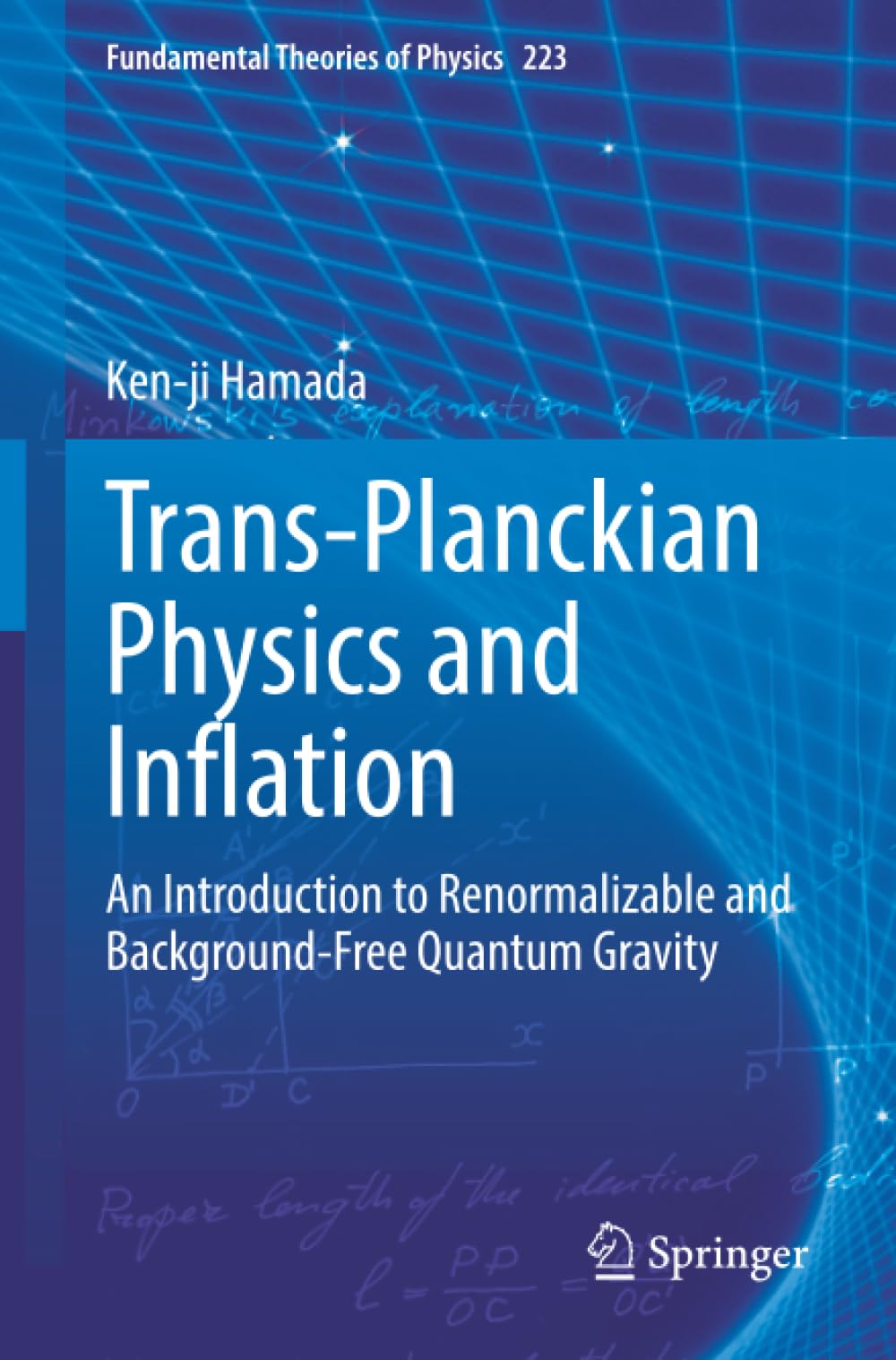 Trans-Planckian Physics and Inflation: An Introduction to Renormalizable and Background-Free Quantum Gravity (Fundamental Theories of Physics)