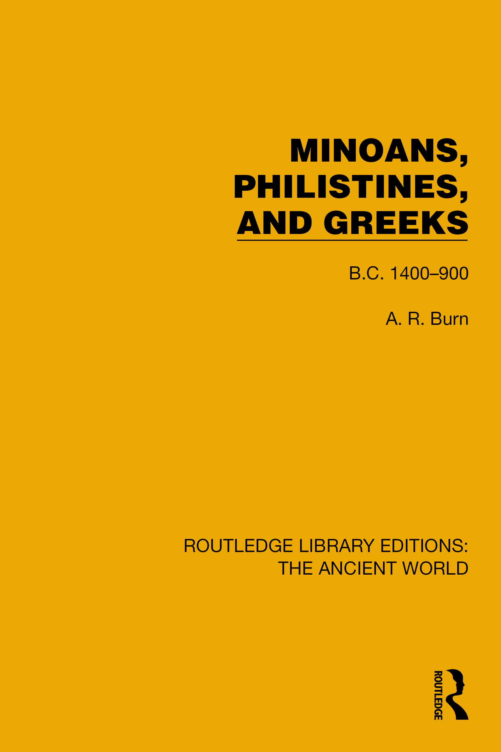 Minoans, Philistines and Greeks: B.C. 1400–900 (Routledge Library Editions: The Ancient World)