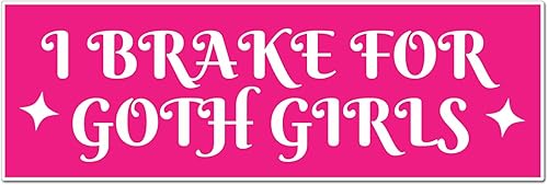 YNhiCraft1921, Adhesivo I Brake for Goth Girls para parachoques de niñas, vinilo divertido, calcomanía adhesiva para automóvil, laptop, pared,