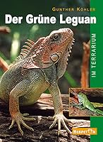Der Grüne Leguan im Terrarium: Pflege und Zucht 3980621464 Book Cover