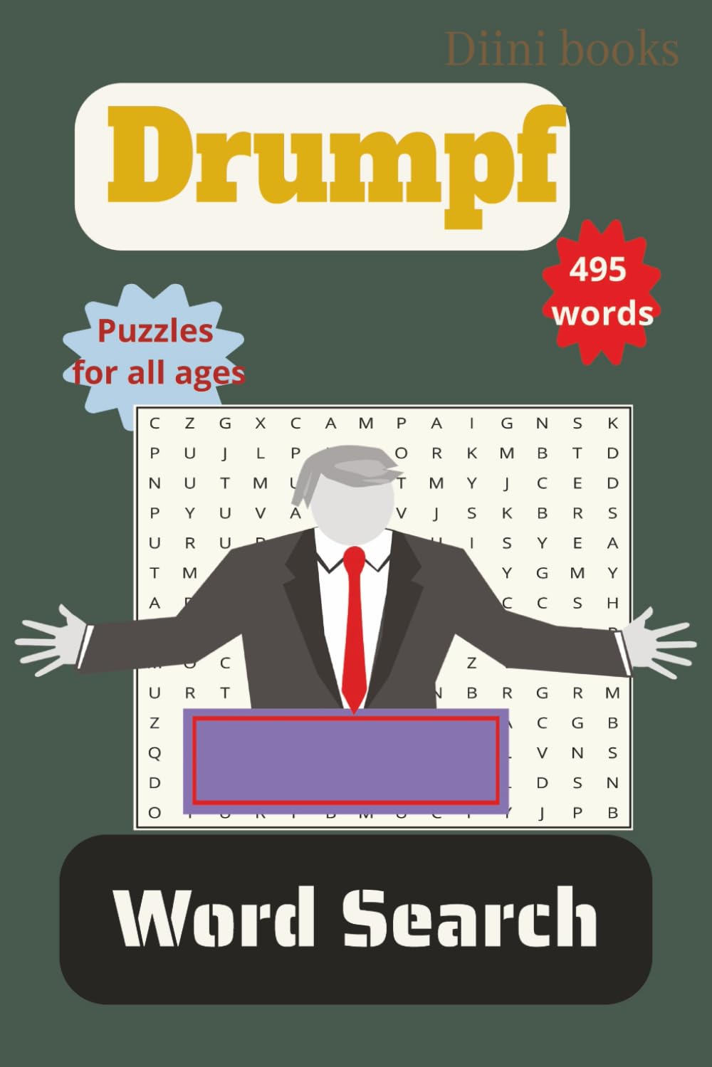 Drumpf Word Search: A funny, fun, Trump Themed Word Find Puzzle for Adults, Seniors, and Teens, Political Trivia word search