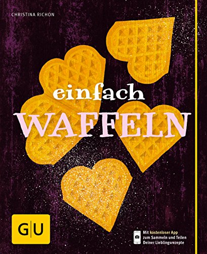 Einfach Waffeln (GU einfach kochen) Einfach Waffeln (GU einfach kochen)