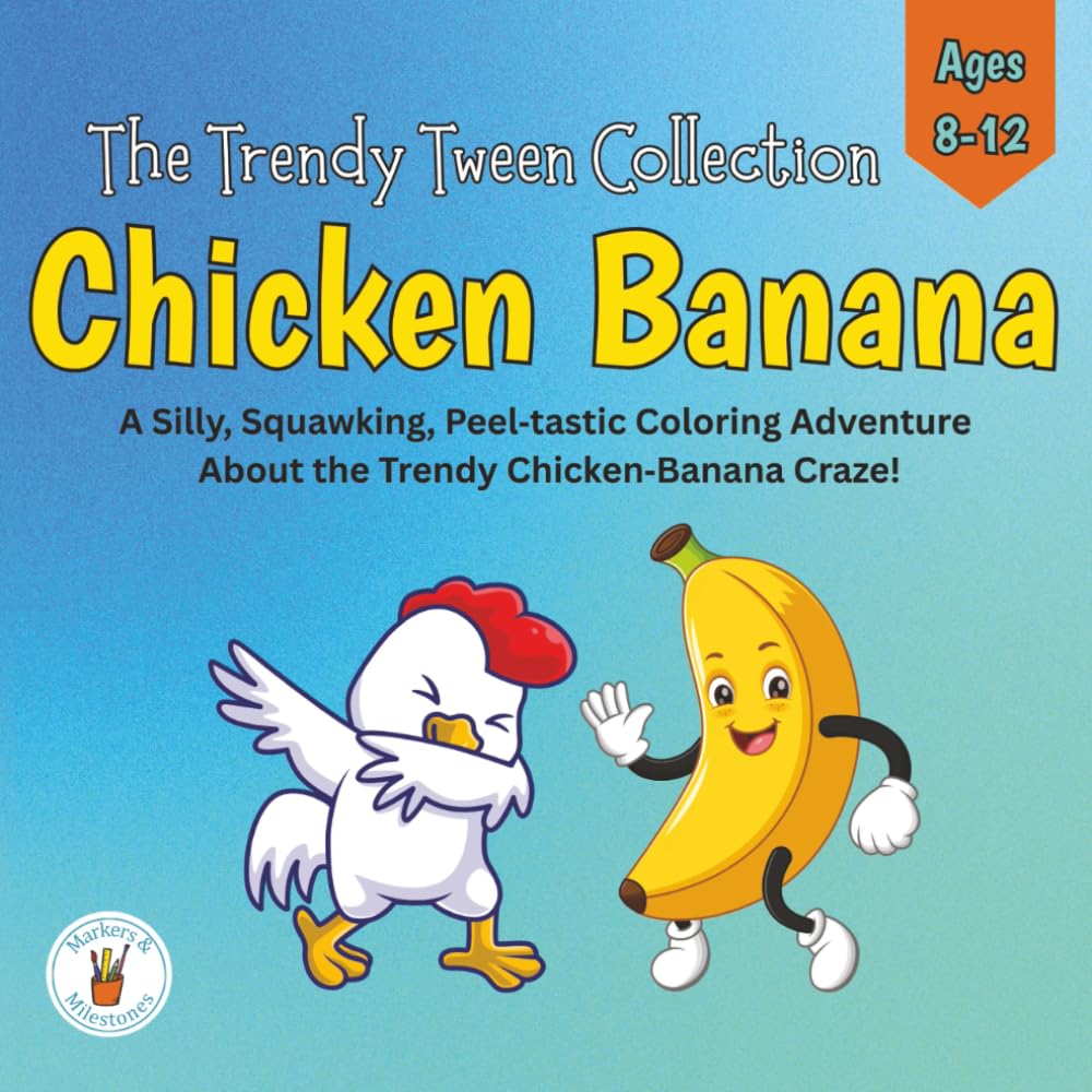 Chicken Banana The Trendy Tween Collection