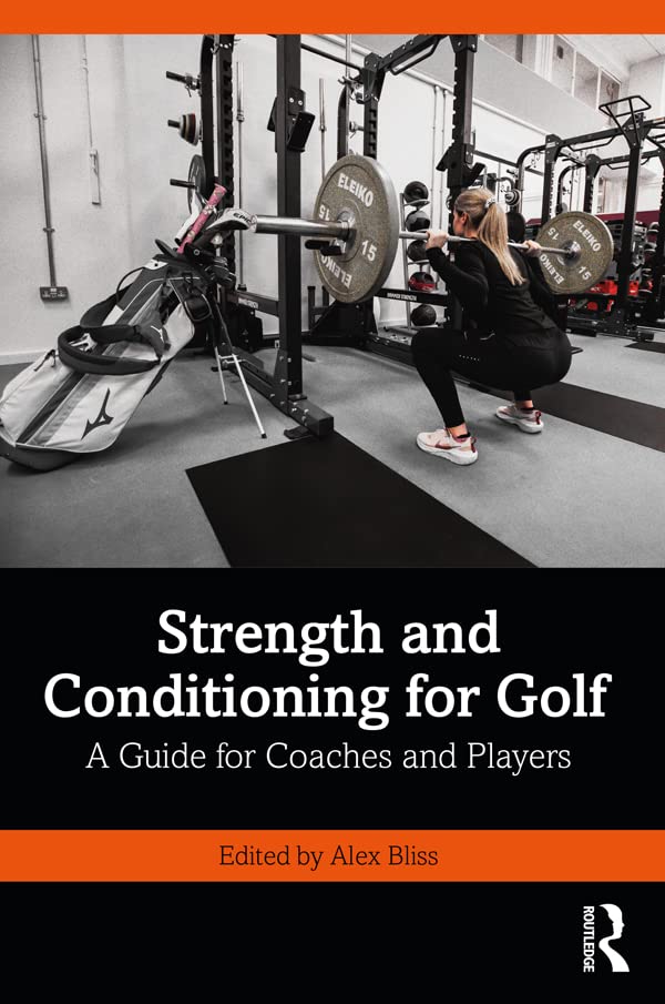 Strength and Conditioning for Golf A Guide for Coaches and Players