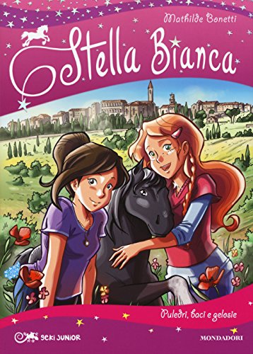 Puledri, baci e gelosie. Stella Bianca: 5 Puledri, baci e gelosie. Stella Bianca: 5