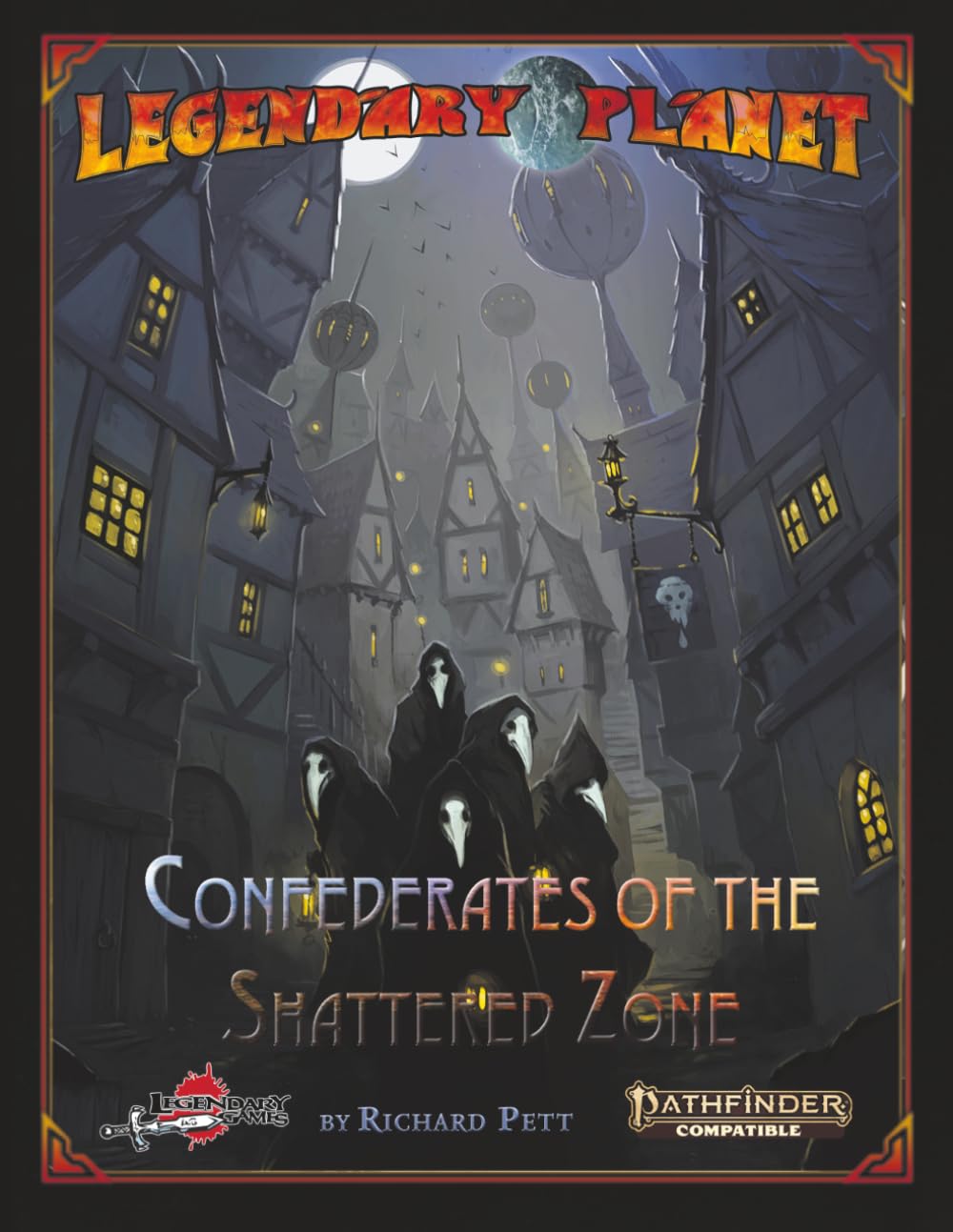 Legendary Planet: Confederates of the Shattered Zone (PF2): Pathfinder Second Edition