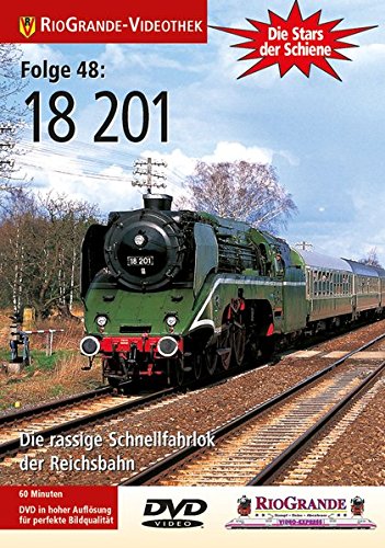 Preisvergleich Produktbild 18 201 - Die rassige Schnellfahrlok der Reichsbahn