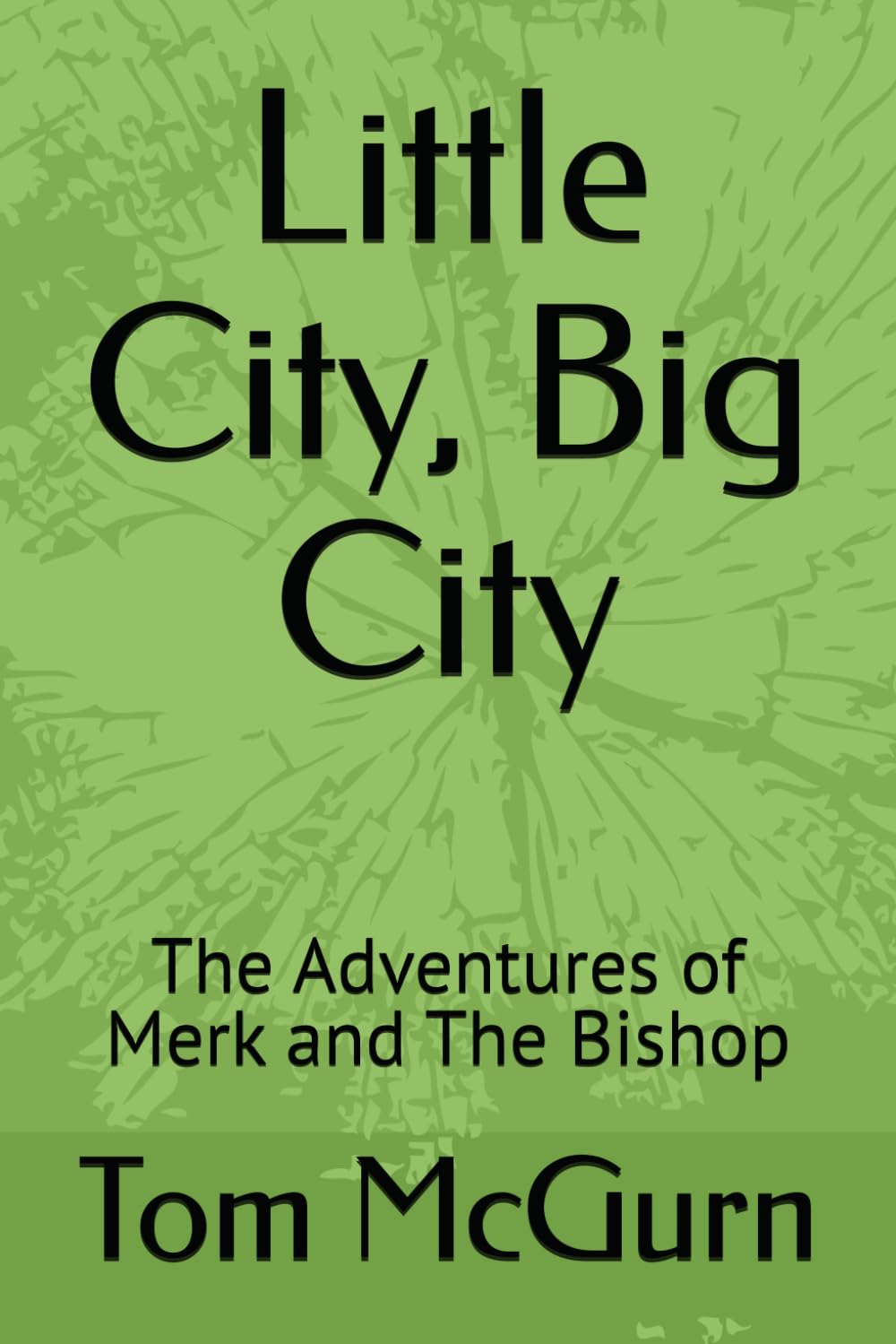 Little City, Big City: The Adventures of Merk and The Bishop