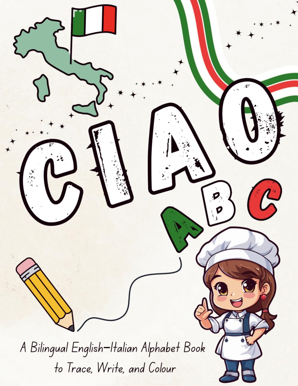 Ciao ABC: A Bilingual English–Italian Alphabet Book to Trace, Write, and Colour