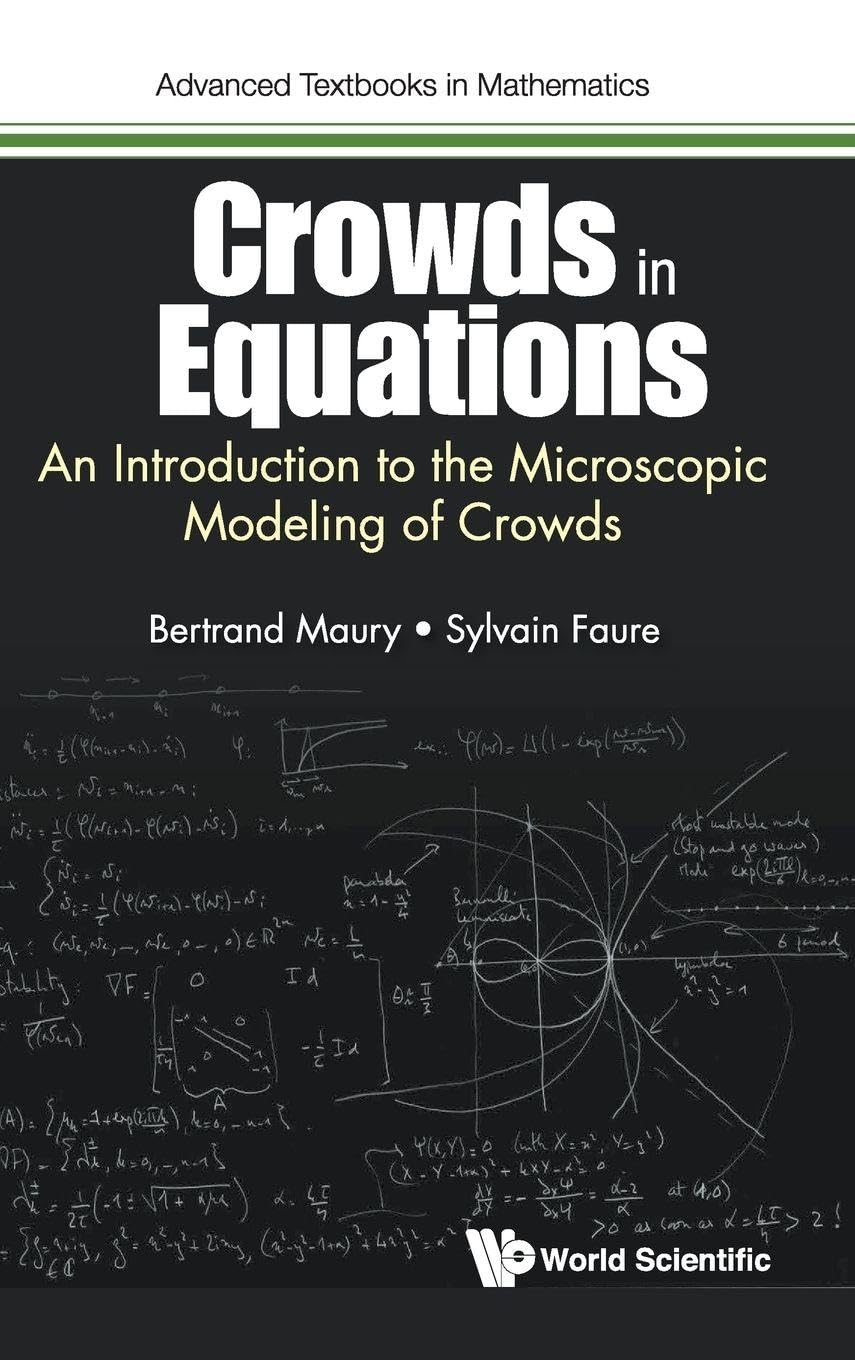 Buy Crowds In Equations: An Introduction To The Microscopic Modeling Of Crowds: 0 (Advanced Textbooks In Mathematics) — BookShops.in