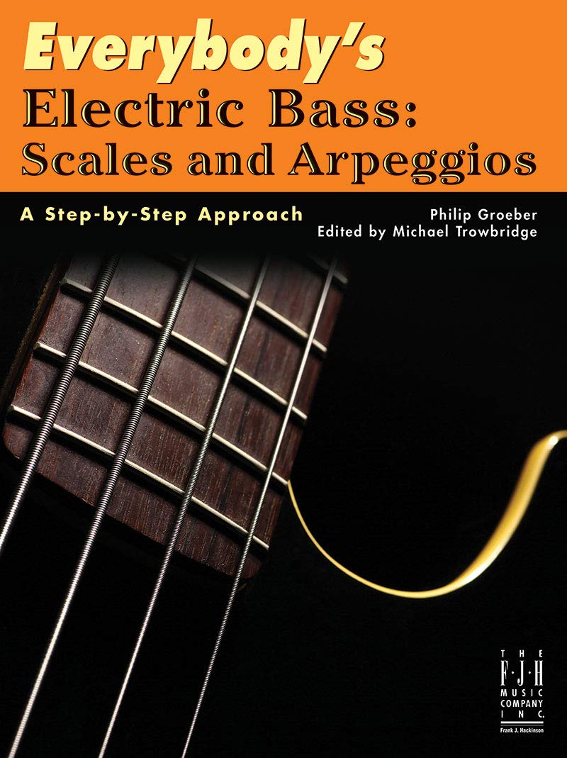 Everybody's Electric Bass Scales and Arpeggios (Guitar