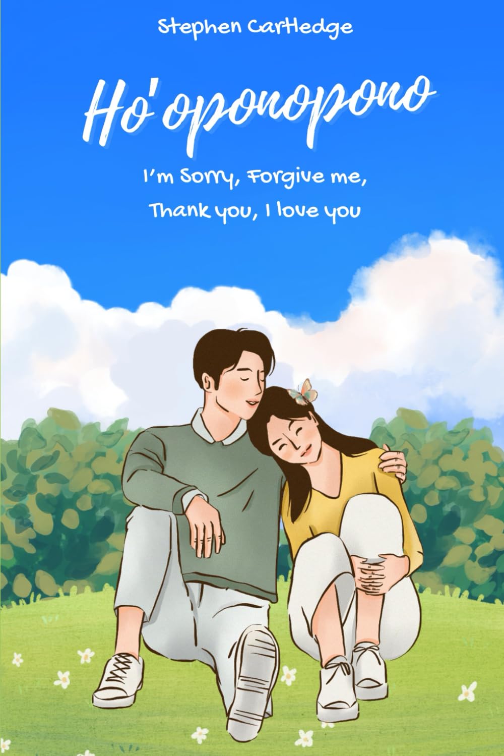 Ho'oponopono: I'm sorry, forgive me, thank-you I love you (Ho'oponopono Effect)