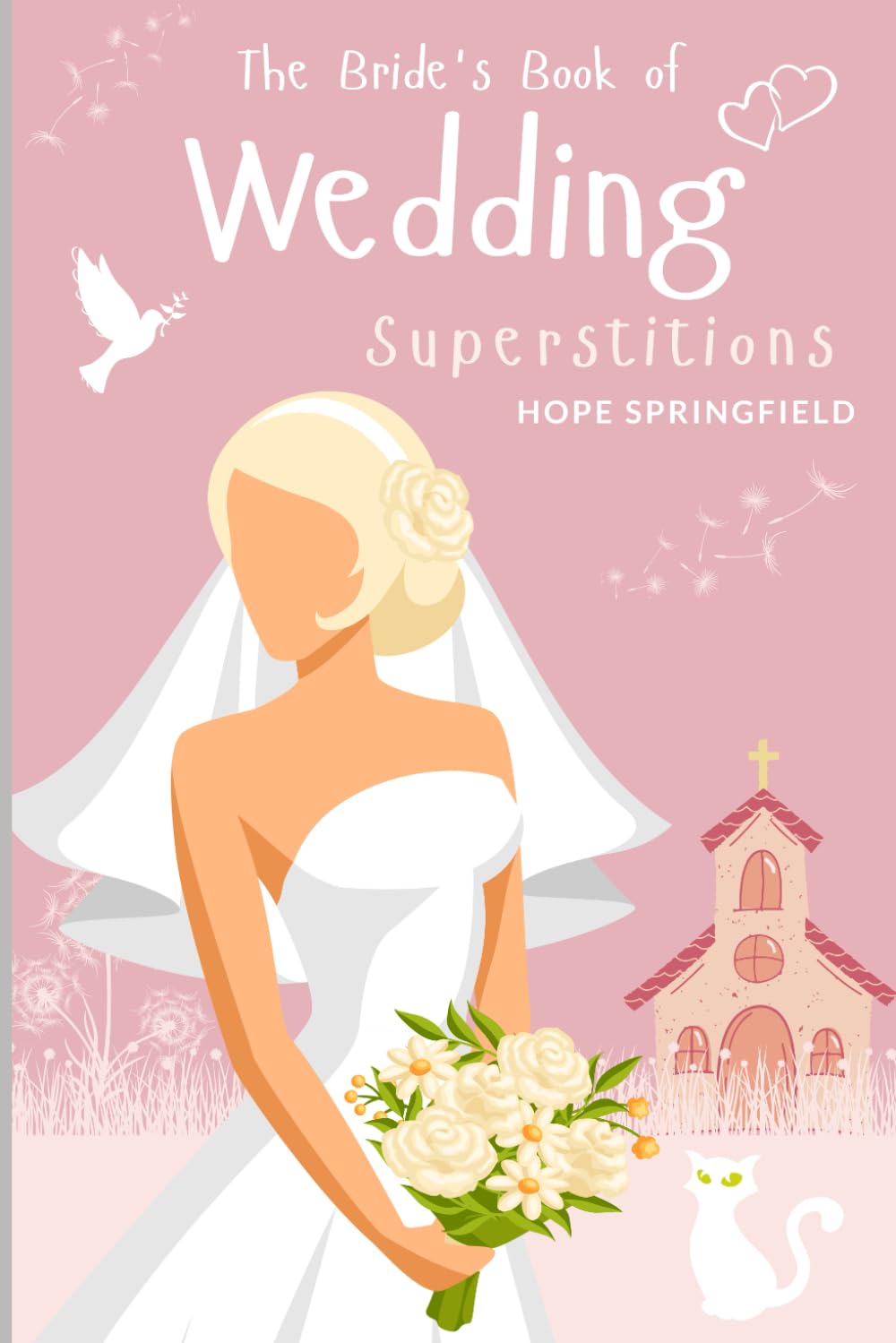 The Bride's Book of Wedding Superstitions (Superstitions, Folklore, Myth and Magic from Around the World)