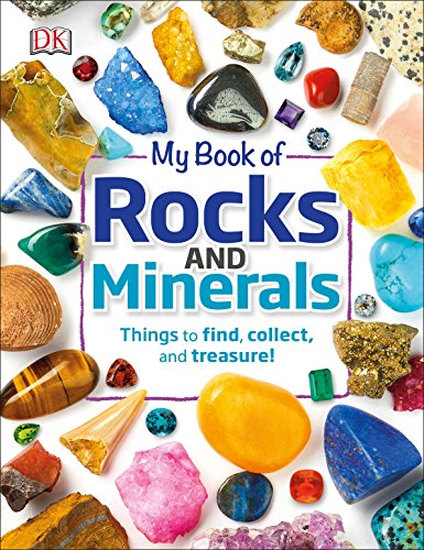 Discover the Wonders of Rocks and Minerals: A Guide to Finding, Collecting, and Appreciating Nature's Treasures