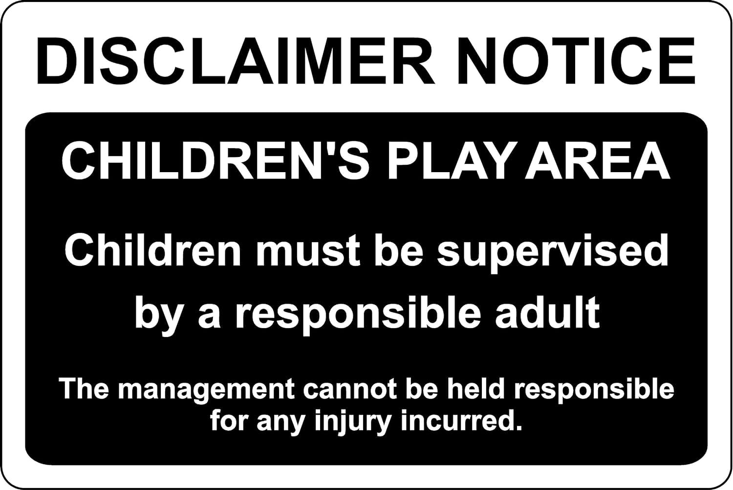 Disclaimer notice childrens play area children must be supervised Safety sign - 1.2mm Rigid plastic 300mm x 200mm Case (Pack of 2)