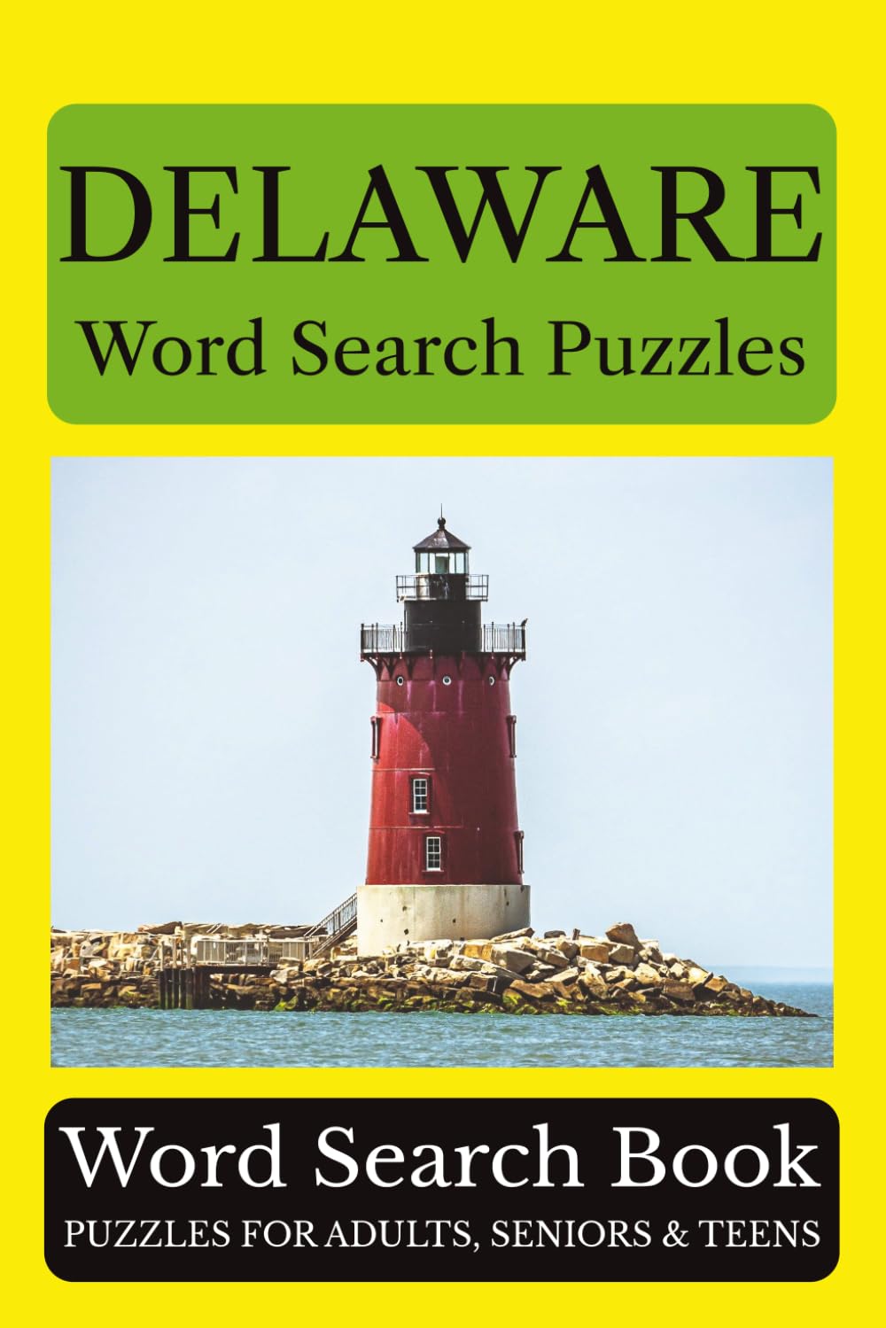 Delaware Word Search Puzzles: 55 Puzzles Celebrating the Places, People, History, and Beauty of Delaware: The First State (Across America Puzzle Series)