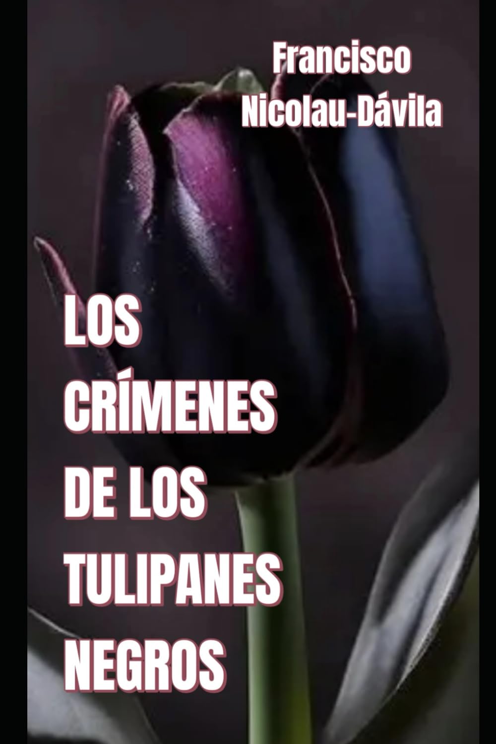 LOS CRIMENES DE LOS TULIPANES NEGROS