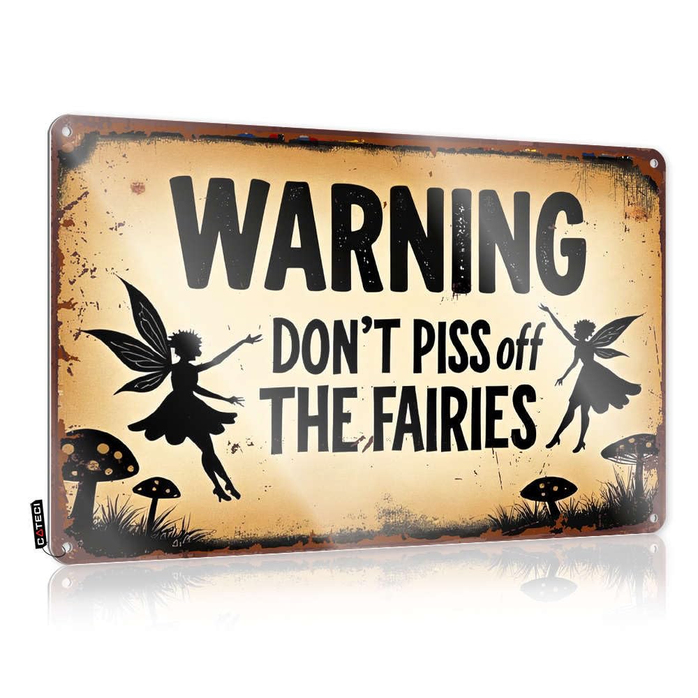 Sign Caution Party Decor Folded Edge & Country Rustic Flat Print | Highland For Bedroom Warning: Don't Piss Off The Fairies - Metal Wall Art