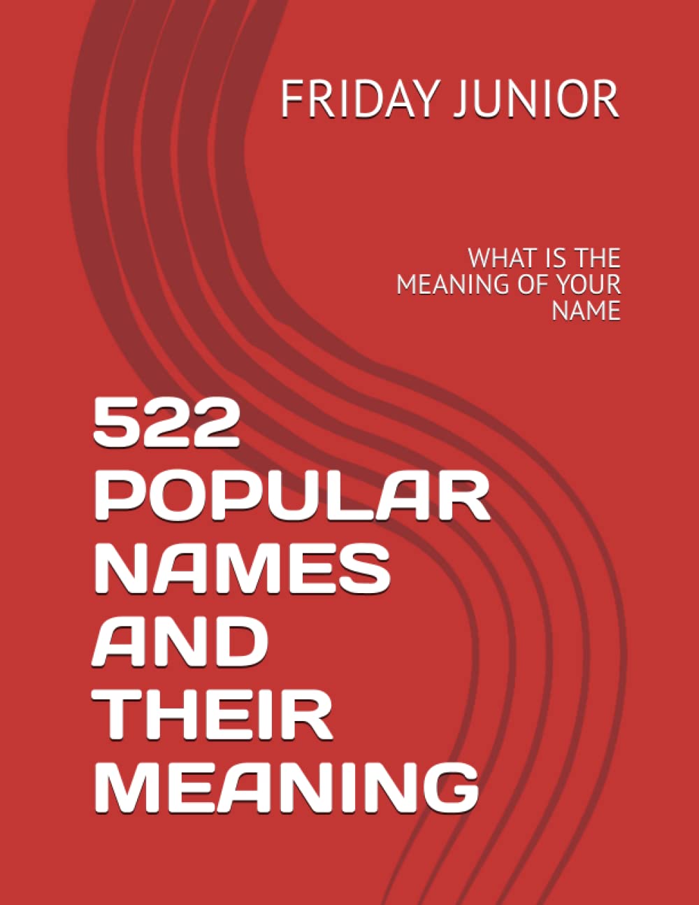 522 POPULAR NAMES AND THEIR MEANING: WHAT IS THE MEANING OF YOUR NAME