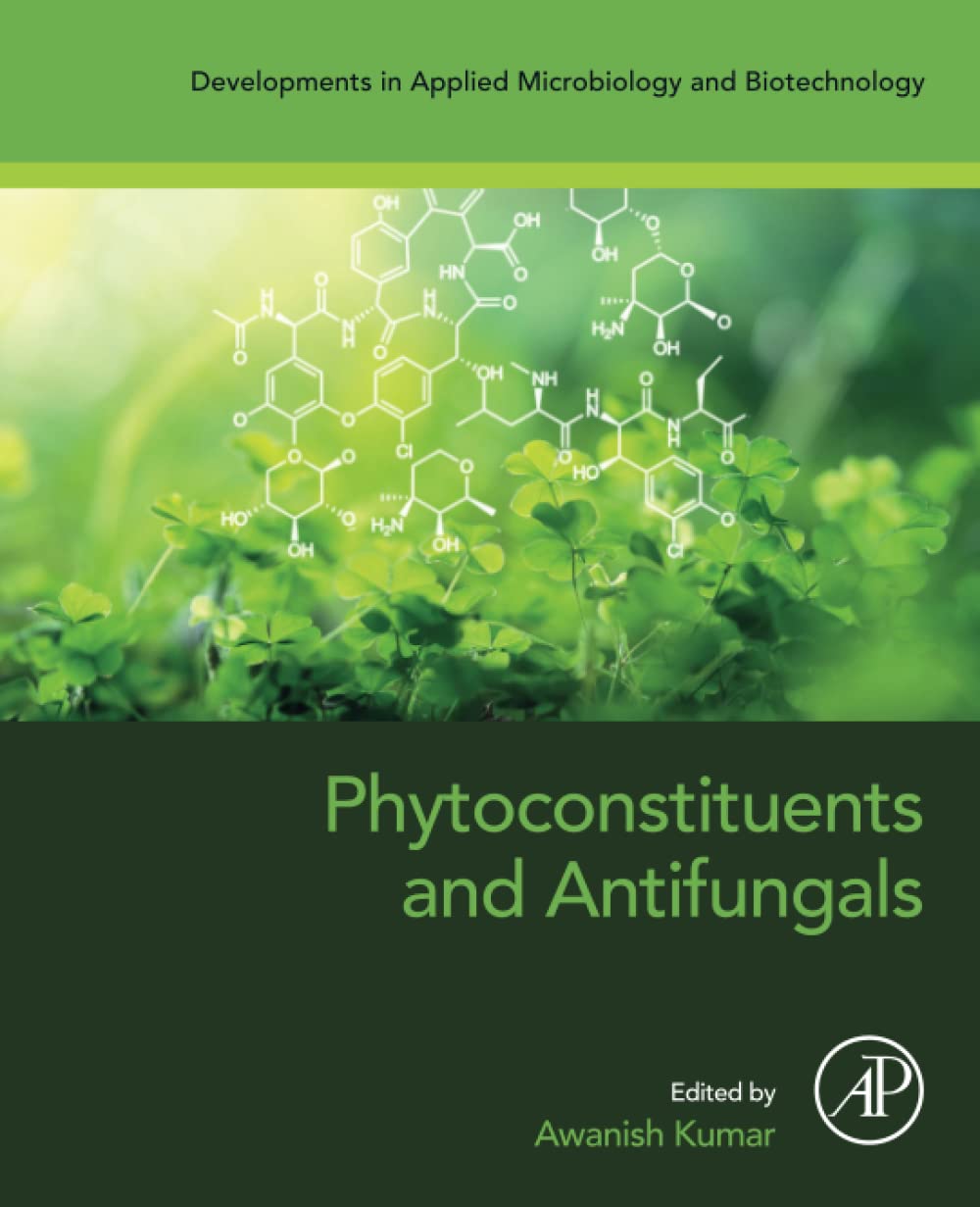 Phytoconstituents and Antifungals (Developments in Applied Microbiology and Biotechnology)