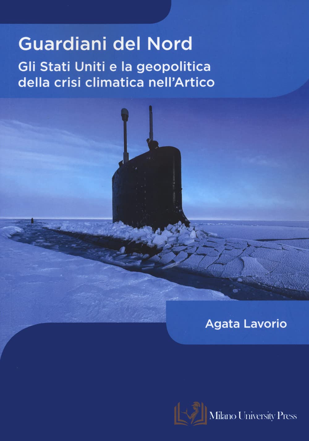 Guardiani Del Nord. Gli Stati Uniti E La Geopolitica Della Crisi Climatica Nell'artico - 4